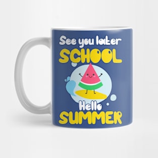 See You Later School Hello Summer Mug